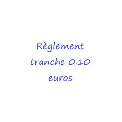Règlement commandes tranche 0.10 euros