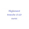 Règlement commandes tranche 0.10 euros